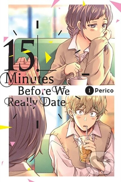 Kniha: 15 Minutes Before We Really Date, Vol. 1 (Perico Perico a Rachel Pierce). Yen Press, 2023 Kniha: 15 Minutes Before We Really Date, Vol. 1 (Perico Perico a Rachel Pierce). Yen Press, 2023