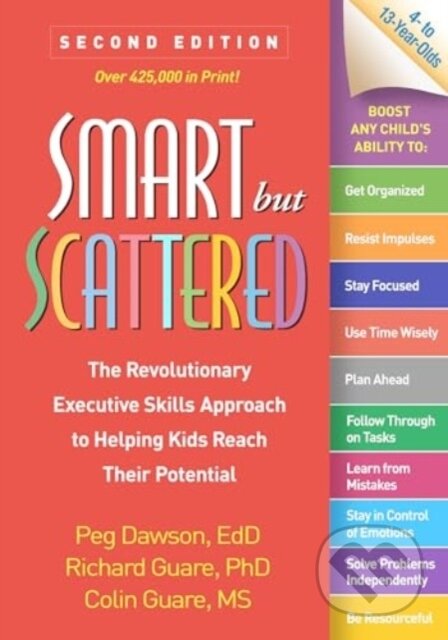 Kniha: Smart but Scattered, Second Edition (Colin Guare, Richard Guare a Peg Dawson). Guilford Press, 2024 Kniha: Smart but Scattered, Second Edition (Colin Guare, Richard Guare a Peg Dawson). Guilford Press, 2024