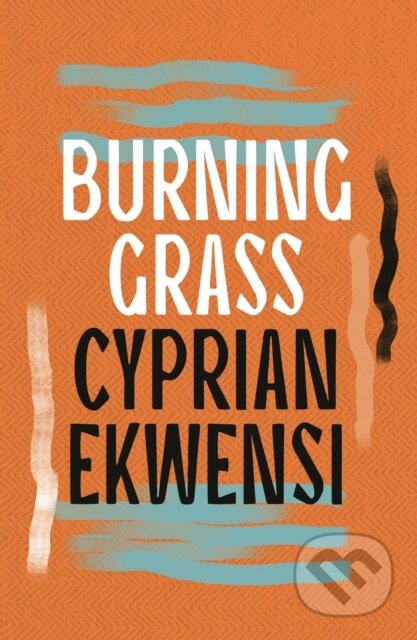 Kniha: Burning Grass (Cyprian Ekwensi). Apollo, 2024 Kniha: Burning Grass (Cyprian Ekwensi). Apollo, 2024