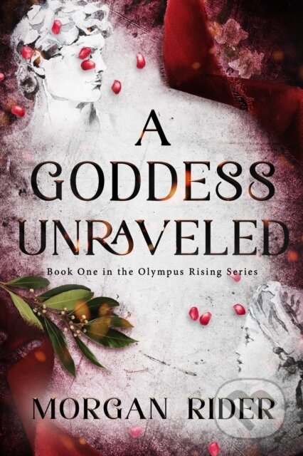 Kniha: A Goddess Unraveled (Morgan Rider). Wattpad Books, 2025 Kniha: A Goddess Unraveled (Morgan Rider). Wattpad Books, 2025
