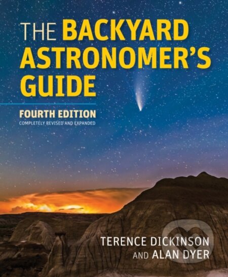 Kniha: BACKYARD ASTRONOMERS GUIDE (Terence Dickinson). , 2021 Kniha: BACKYARD ASTRONOMERS GUIDE (Terence Dickinson). , 2021