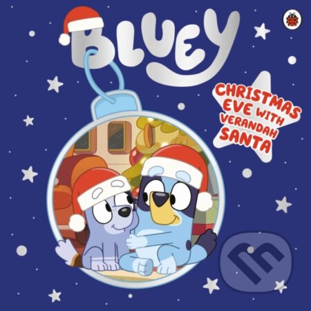 Kniha: Bluey: Christmas Eve with Verandah Santa (Bluey). Ladybird Books, 2022 Kniha: Bluey: Christmas Eve with Verandah Santa (Bluey). Ladybird Books, 2022