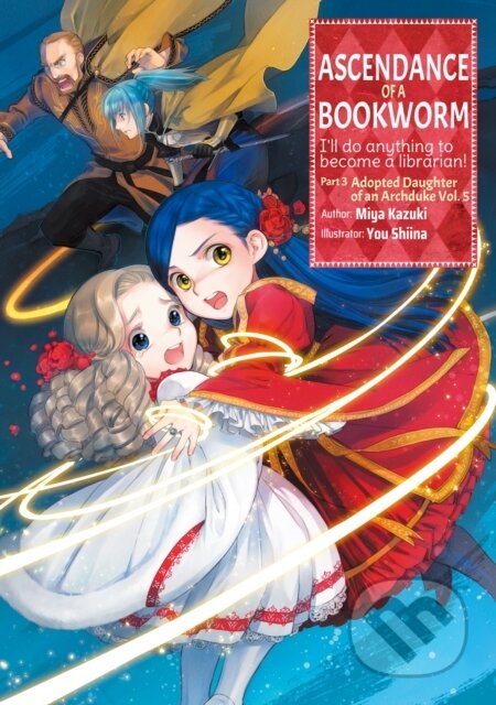 Kniha: Ascendance of a Bookworm: Part 3 Volume 5 (Kazuki Miya). J-Novel Club, 2022 Kniha: Ascendance of a Bookworm: Part 3 Volume 5 (Kazuki Miya). J-Novel Club, 2022