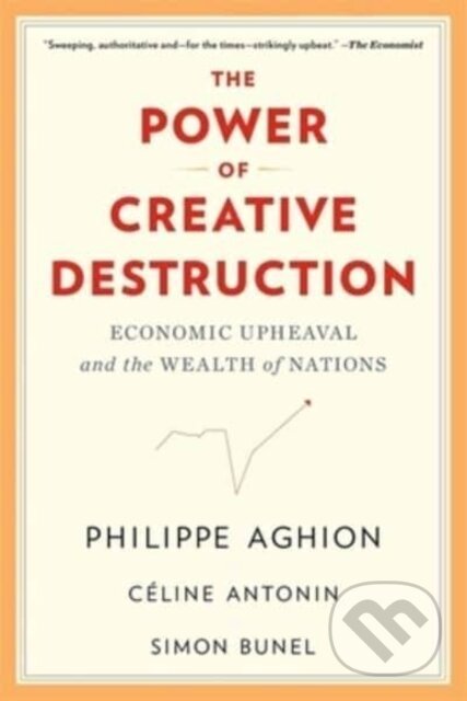 Kniha: The Power of Creative Destruction (Celine Antonin, Simon Bunel a Philippe Aghion). Harvard University Press, 2023 Kniha: The Power of Creative Destruction (Celine Antonin, Simon Bunel a Philippe Aghion). Harvard University Press, 2023