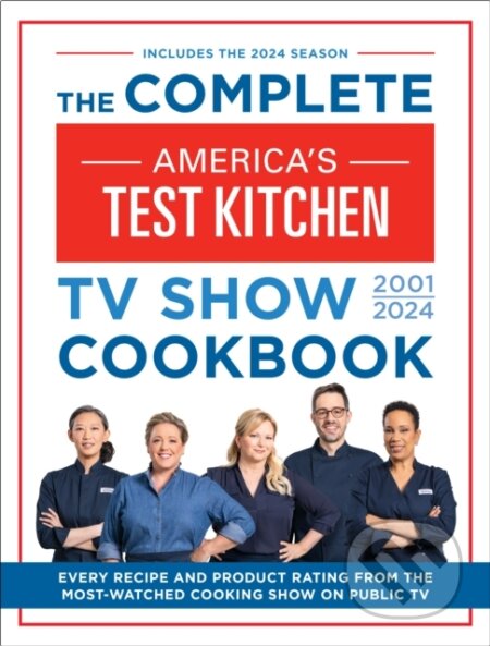 Kniha: The Complete America’s Test Kitchen TV Show Cookbook 2001–2024 (America's Test Kitchen). Americas Test Kitchen, 2023 Kniha: The Complete America’s Test Kitchen TV Show Cookbook 2001–2024 (America's Test Kitchen). Americas Test Kitchen, 2023