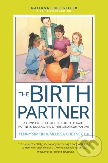 Kniha: The Birth Partner, Sixth Revised Edition (Melissa Cheyney a Penny Simkin). , 2024 Kniha: The Birth Partner, Sixth Revised Edition (Melissa Cheyney a Penny Simkin). , 2024