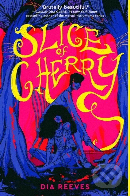 Kniha: Slice of Cherry (Dia Reeves). Simon & Schuster Books for Young Readers, 2025 Kniha: Slice of Cherry (Dia Reeves). Simon & Schuster Books for Young Readers, 2025