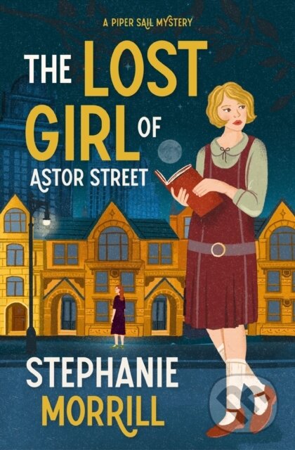 Kniha: The Lost Girl of Astor Street (Morrill Stephanie). Blink, 2025 Kniha: The Lost Girl of Astor Street (Morrill Stephanie). Blink, 2025