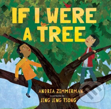 Kniha: If I Were A Tree (Andrea Zimmerman). , 2021 Kniha: If I Were A Tree (Andrea Zimmerman). , 2021