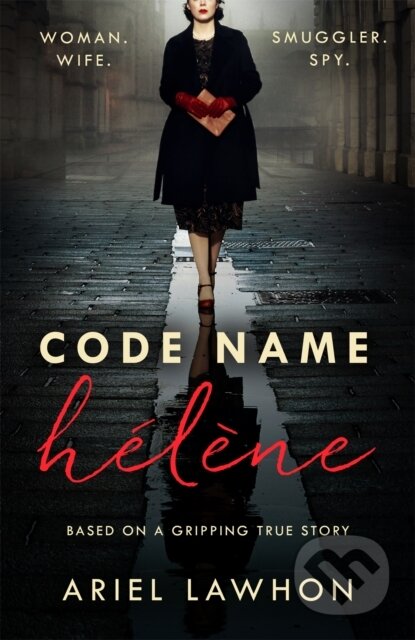 Kniha: Code Name Helene (Ariel Lawhon). Headline Book, 2021 Kniha: Code Name Helene (Ariel Lawhon). Headline Book, 2021