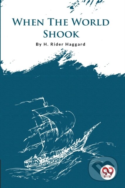 Kniha: When the World Shook (H. Rider Haggard). , 2022 Kniha: When the World Shook (H. Rider Haggard). , 2022