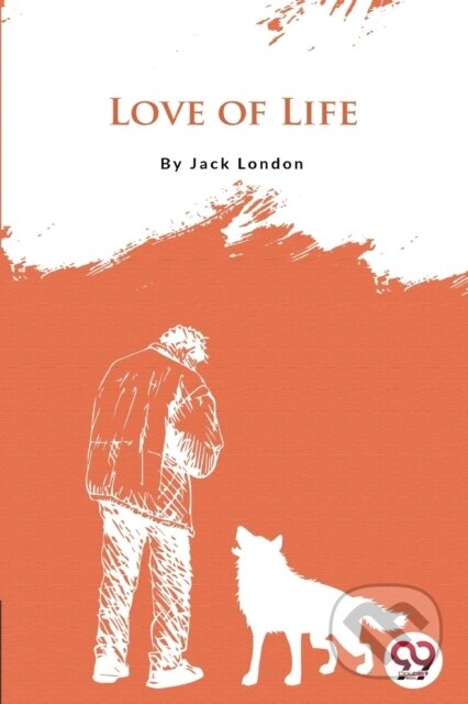 Kniha: Love of Life (Jack London). , 2022 Kniha: Love of Life (Jack London). , 2022
