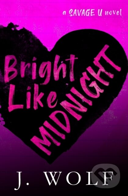 Kniha: Bright Like Midnight-Special Edition (J Wolf a Julia Wolf). Independently Published, 2022 Kniha: Bright Like Midnight-Special Edition (J Wolf a Julia Wolf). Independently Published, 2022