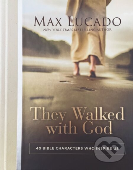 Kniha: They Walked with God (Lucado Max). Thomas Nelson Publishers, 2022 Kniha: They Walked with God (Lucado Max). Thomas Nelson Publishers, 2022