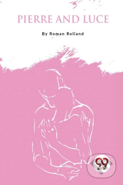Kniha: Pierre and Luce (Romain Rolland). , 2023 Kniha: Pierre and Luce (Romain Rolland). , 2023