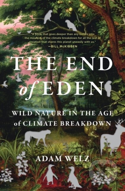 Kniha: The End of Eden (Welz Adam). Bloomsbury, 2023 Kniha: The End of Eden (Welz Adam). Bloomsbury, 2023