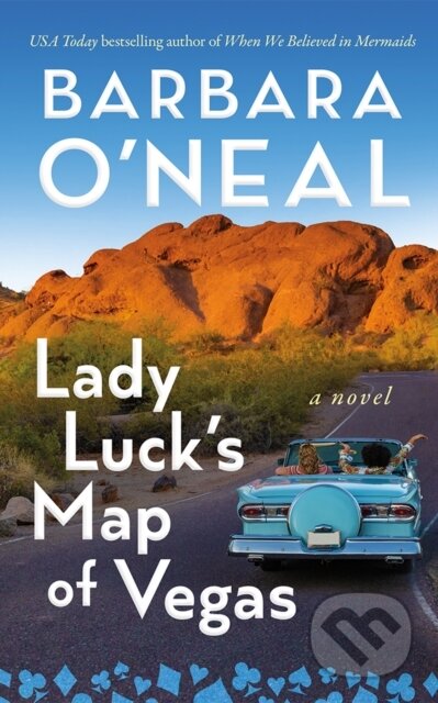 Kniha: Lady Luck's Map of Vegas (Barbara O'neal). Lake Union Publishing, 2024 Kniha: Lady Luck's Map of Vegas (Barbara O'neal). Lake Union Publishing, 2024