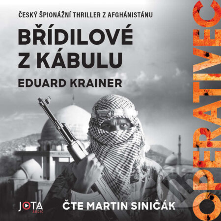 Audiokniha: Operativec II: Břídilové z Kábulu (Eduard Krainer). Jota, 2025 Audiokniha: Operativec II: Břídilové z Kábulu (Eduard Krainer). Jota, 2025