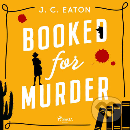 Audiokniha: Booked for Murder (EN) (J. C. Eaton). Saga Egmont, 2025 Audiokniha: Booked for Murder (EN) (J. C. Eaton). Saga Egmont, 2025