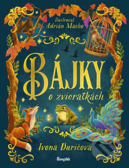 Kniha: Bájky o zvieratkách (Ivona Ďuričová). Stonožka, 2025 Kniha: Bájky o zvieratkách (Ivona Ďuričová). Stonožka, 2025