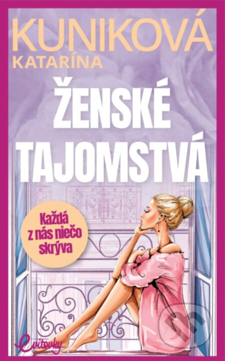 Kniha: Ženské tajomstvá (Katarína Kuniková). MAFRA Slovakia, 2025 Kniha: Ženské tajomstvá (Katarína Kuniková). MAFRA Slovakia, 2025