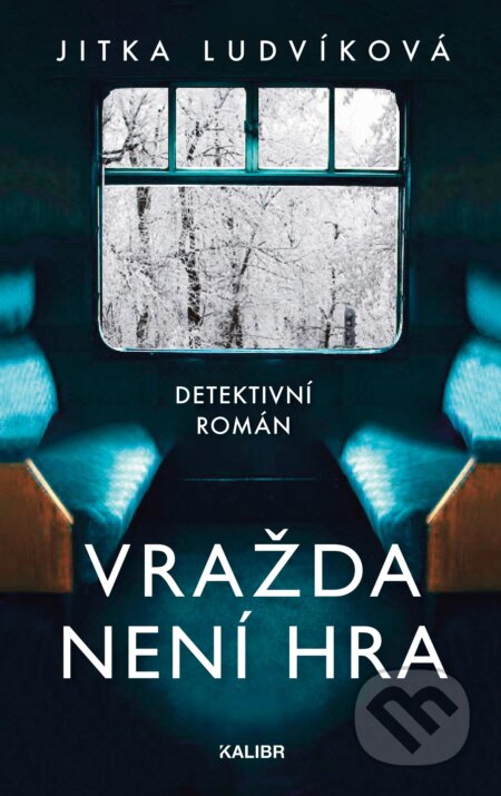 E-kniha: Vražda není hra (Jitka Ludvíková). Kalibr, 2025 E-kniha: Vražda není hra (Jitka Ludvíková). Kalibr, 2025