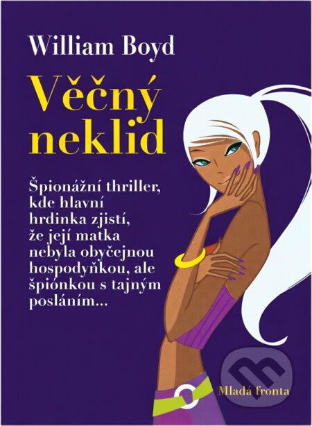 Kniha: Věčný neklid (William Boyd). Mladá fronta, 2009 Kniha: Věčný neklid (William Boyd). Mladá fronta, 2009