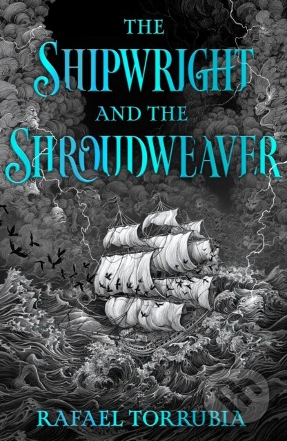 Kniha: The Shipwright and the Shroudweaver (Rafael Torrubia). Orion, 2025 Kniha: The Shipwright and the Shroudweaver (Rafael Torrubia). Orion, 2025