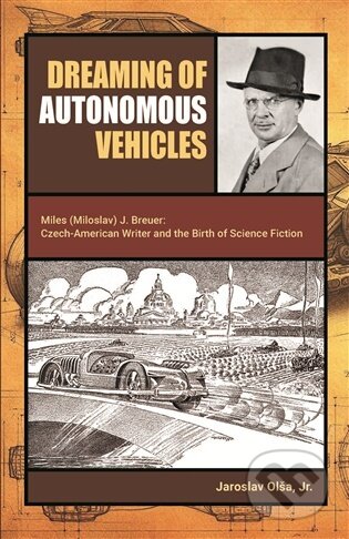 Kniha: Dreaming of Autonomous Vehicles (Jaroslav Olša jr.). Nová vlna, 2025 Kniha: Dreaming of Autonomous Vehicles (Jaroslav Olša jr.). Nová vlna, 2025