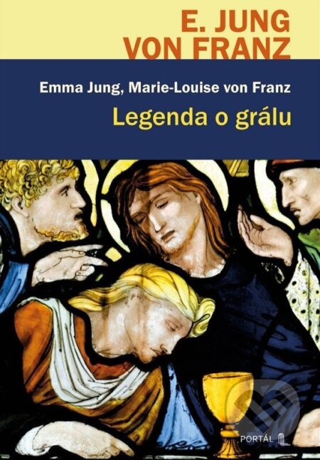 Kniha: Legenda o grálu (Marie-Louise Franz von a Emma Jung). Portál, 2025 Kniha: Legenda o grálu (Marie-Louise Franz von a Emma Jung). Portál, 2025