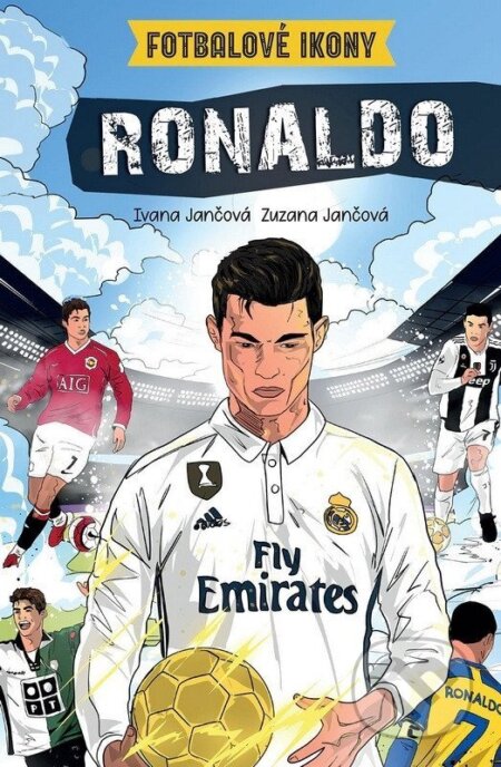 Kniha: Ronaldo - Fotbalové ikony (Ivana Jančová a Zuzana Jančová). Slovart CZ, 2025 Kniha: Ronaldo - Fotbalové ikony (Ivana Jančová a Zuzana Jančová). Slovart CZ, 2025