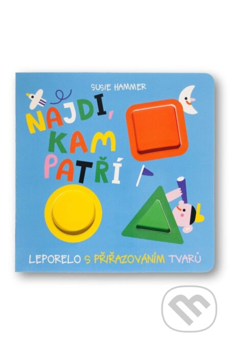 Kniha: Najdi, kam patří (Susie Hammer). Svojtka&Co., 2026 Kniha: Najdi, kam patří (Susie Hammer). Svojtka&Co., 2026