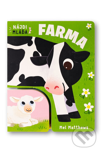 Kniha: Nájdi mláďa - Farma (Mel Matthews). Svojtka&Co., 2026 Kniha: Nájdi mláďa - Farma (Mel Matthews). Svojtka&Co., 2026