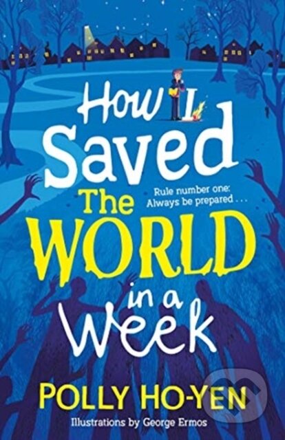 Kniha: How I Saved the World in a Week (Polly Ho-Yen). Simon & Schuster, 2021 Kniha: How I Saved the World in a Week (Polly Ho-Yen). Simon & Schuster, 2021