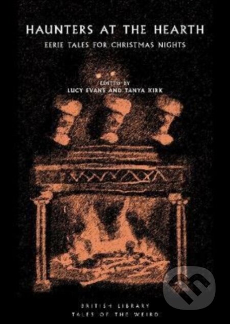 Kniha: Haunters at the Hearth (Lucy (Ed) Evans). British Library, 2022 Kniha: Haunters at the Hearth (Lucy (Ed) Evans). British Library, 2022