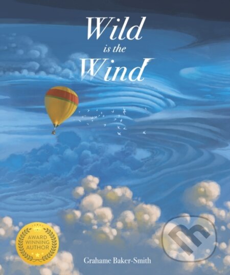 Kniha: Wild is the Wind (Grahame Baker-Smith). Templar, 2022 Kniha: Wild is the Wind (Grahame Baker-Smith). Templar, 2022