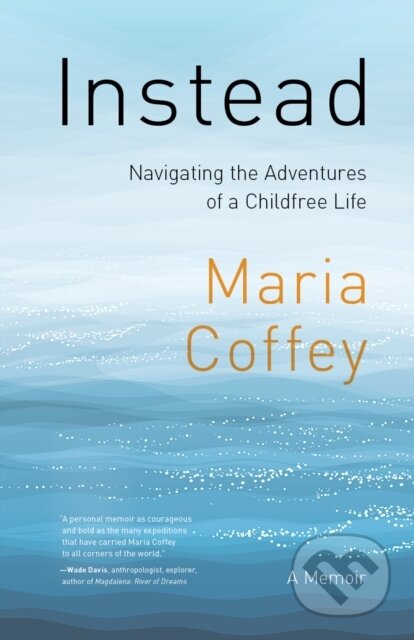 Kniha: Instead (Maria Coffey). Rocky Mountain Books, 2023 Kniha: Instead (Maria Coffey). Rocky Mountain Books, 2023