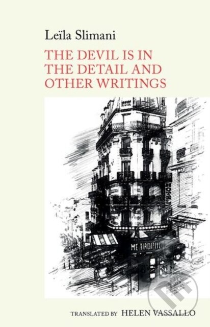 Kniha: The Devil is in the Detail and other writings (Leila Slimani). , 2023 Kniha: The Devil is in the Detail and other writings (Leila Slimani). , 2023