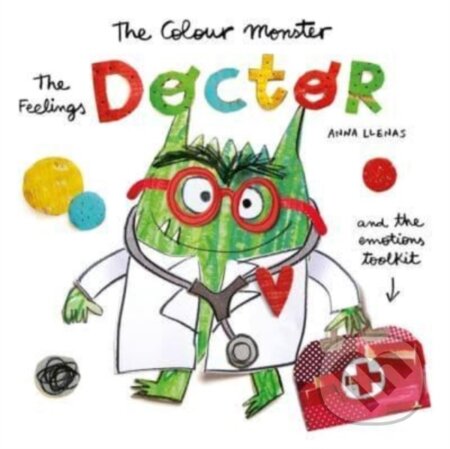 Kniha: The Colour Monster: The Feelings Doctor and the Emotions Toolkit (Anna Llenas). Templar, 2023 Kniha: The Colour Monster: The Feelings Doctor and the Emotions Toolkit (Anna Llenas). Templar, 2023