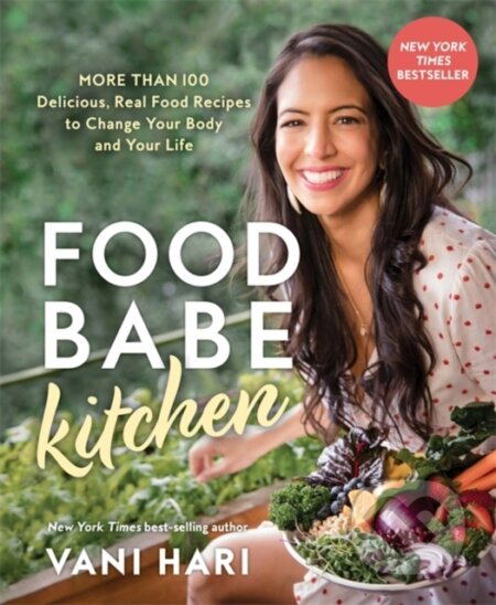 Kniha: Food Babe Kitchen (Vani Hari). Hay House, 2023 Kniha: Food Babe Kitchen (Vani Hari). Hay House, 2023