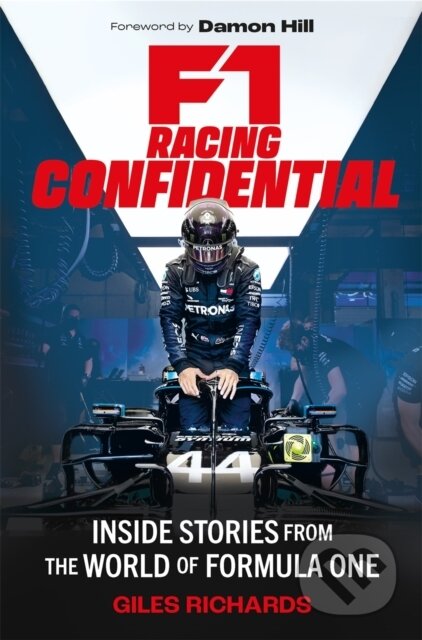 Kniha: F1 Racing Confidential (Giles Richards). Michael O'Mara Books Ltd, 2024 Kniha: F1 Racing Confidential (Giles Richards). Michael O'Mara Books Ltd, 2024