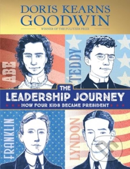 Kniha: The Leadership Journey (Doris Kearns Goodwin). Simon & Schuster, 2024 Kniha: The Leadership Journey (Doris Kearns Goodwin). Simon & Schuster, 2024
