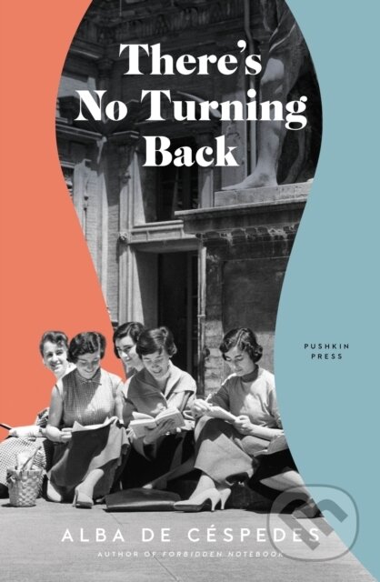Kniha: There's No Turning Back (Alba De Caspedes). Pushkin Press, 2025 Kniha: There's No Turning Back (Alba De Caspedes). Pushkin Press, 2025