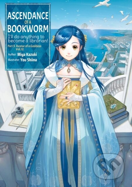 Kniha: Ascendance of a Bookworm: Part 5 Volume 12 (Light Novel) (Miya Kazuki, Yu Shiina a Quof). J-Novel Club, 2025 Kniha: Ascendance of a Bookworm: Part 5 Volume 12 (Light Novel) (Miya Kazuki, Yu Shiina a Quof). J-Novel Club, 2025