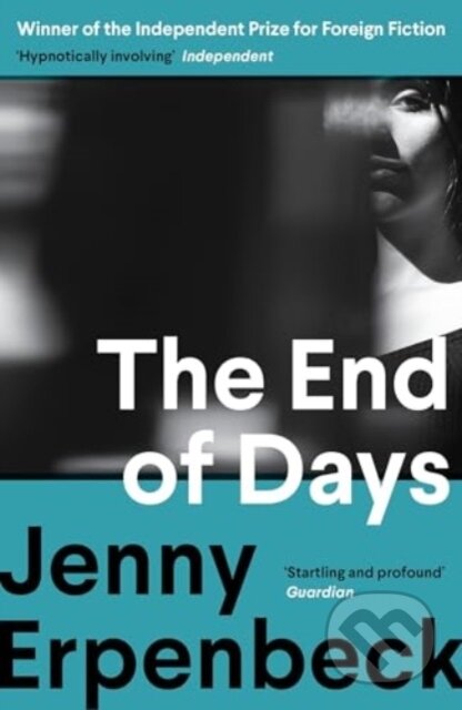 Kniha: The End of Days (Jenny Erpenbeck). Granta Books, 2025 Kniha: The End of Days (Jenny Erpenbeck). Granta Books, 2025