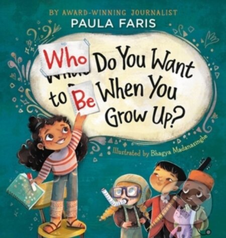 Kniha: Who Do You Want to Be When You Grow Up? (Paula Faris). Center Street, 2023 Kniha: Who Do You Want to Be When You Grow Up? (Paula Faris). Center Street, 2023
