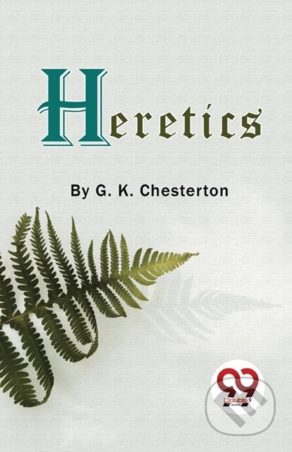 Kniha: Heretics (G.K. Chesterton). Double 9 Books LLP, 2023 Kniha: Heretics (G.K. Chesterton). Double 9 Books LLP, 2023