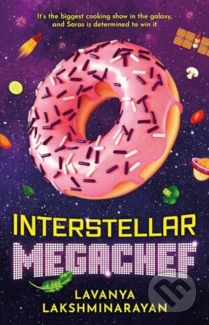 Kniha: Interstellar MegaChef (Lavanya Lakshminarayan). Solaris, 2024 Kniha: Interstellar MegaChef (Lavanya Lakshminarayan). Solaris, 2024