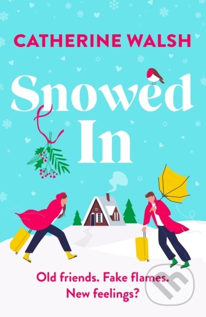 Kniha: Snowed In (Catherine Walsh). Bookouture, 2024 Kniha: Snowed In (Catherine Walsh). Bookouture, 2024