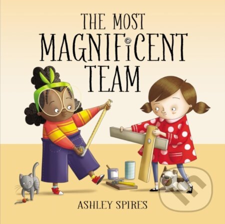 Kniha: The Most Magnificent Team (Ashley Spires). Kids Can, 2025 Kniha: The Most Magnificent Team (Ashley Spires). Kids Can, 2025